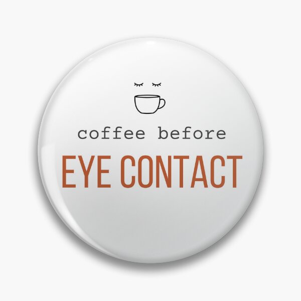 Item preview, Coffee Before Eye Contact. | Funny Introvert Coffee Shirt designed and sold by 963shop.
