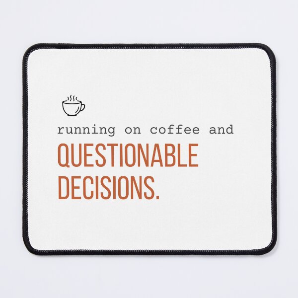 Item preview, Running on Coffee and Questionable Decisions. | Funny Coffee Shirt designed and sold by 963shop.