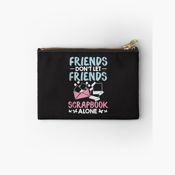 Item preview, Funny Scrapbooker Friends Don't Let Friends Scrapbook Alone Design designed and sold by kiralynstration.