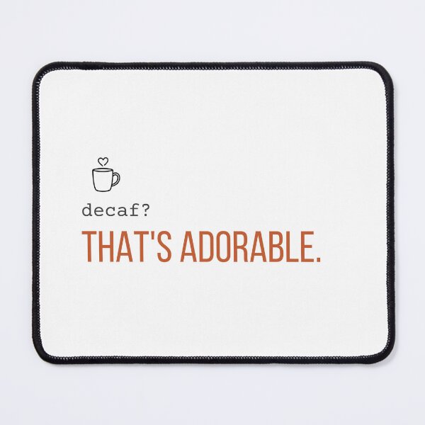Item preview, Decaf? That's Adorable. | Funny Espresso Lover Shirt designed and sold by 963shop.