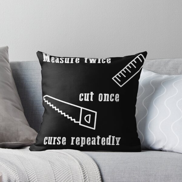 Item preview, Measure Twice Cut Once Curse Repeatedly Shirt designed and sold by Livko.