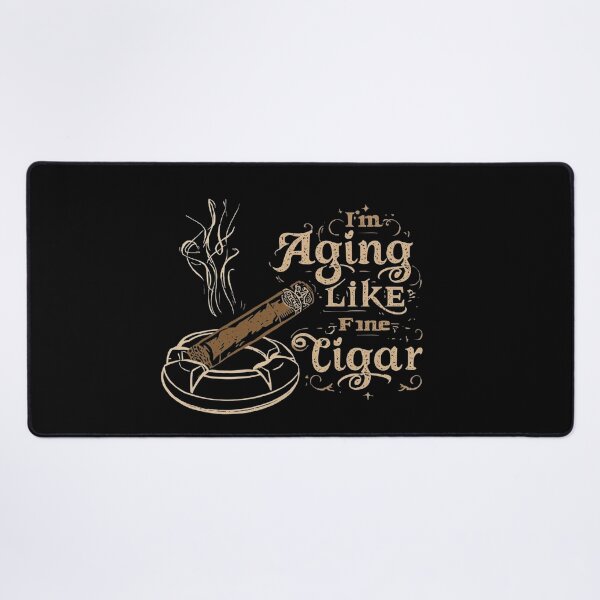 Item preview, I'm Aging Like A Fine Cigar designed and sold by Jusiasw.