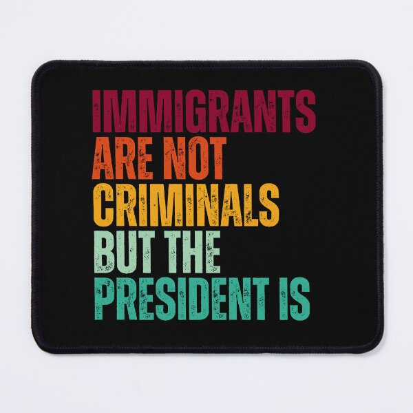 Item preview, Immigrants Are Not Criminals But The President Is designed and sold by Dondonmart.