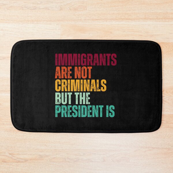 Item preview, Immigrants Are Not Criminals But The President Is designed and sold by Dondonmart.