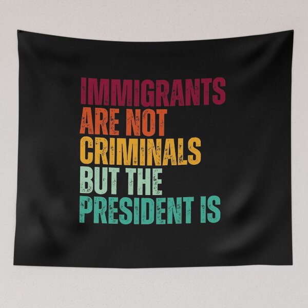 Item preview, Immigrants Are Not Criminals But The President Is designed and sold by Dondonmart.