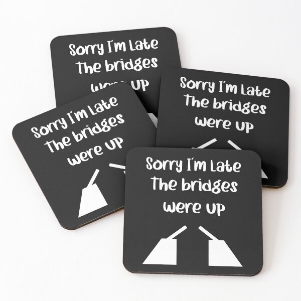 Item preview, Sorry I'm late - the bridges were up, design to make you smile. designed and sold by CARS and BIKES.