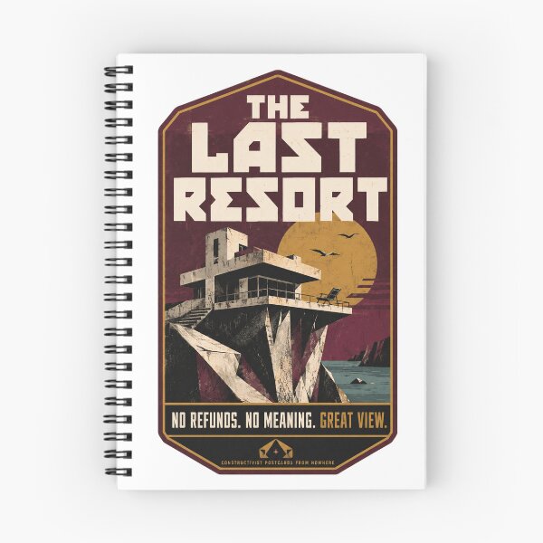 Item preview, The Last Resort – No Refunds. No Meaning. Great View. designed and sold by Soft Panic Studio.
