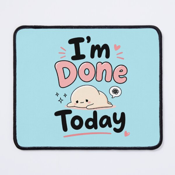 Item preview, I'm Done Today Cute Kawaii Tired Blob Funny Introvert Quote Minimal Aesthetic Sticker designed and sold by Sanika arts .