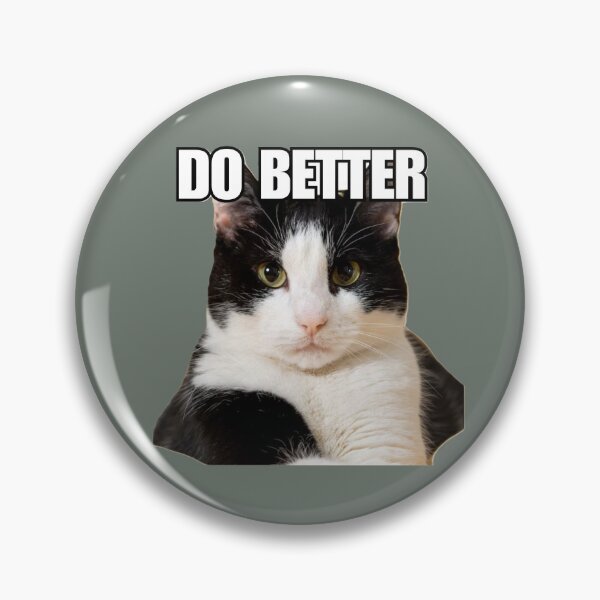 Item preview, Cat Meme 'Do Better' designed and sold by Late Theory.