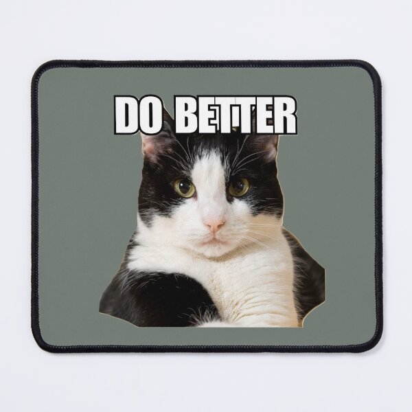Item preview, Cat Meme 'Do Better' designed and sold by Late Theory.