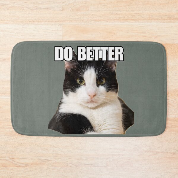 Item preview, Cat Meme 'Do Better' designed and sold by Late Theory.