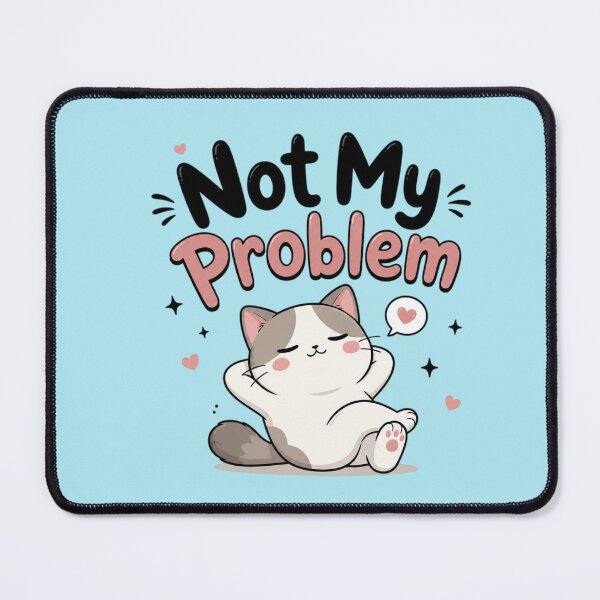 Item preview, Not My Problem Cute Kawaii Cat | Funny Introvert Quote Sticker | Lazy Aesthetic Cartoon Design designed and sold by Sanika arts .