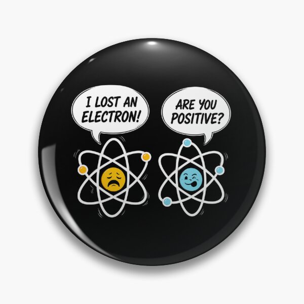 Item preview, I Lost An Electron - Are You Positive Chemistry Joke designed and sold by kelvinmunene13.