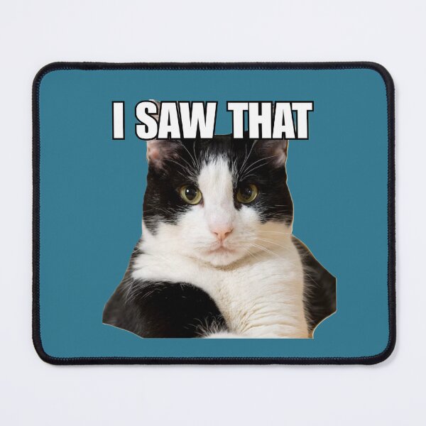 Item preview, Cat Meme 'I SAW THAT' designed and sold by Late Theory.