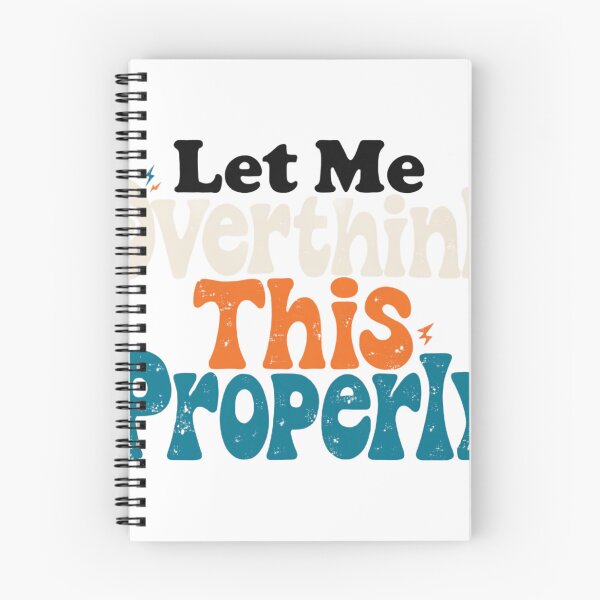 Item preview, Let Me Overthink This Properly Funny Quote Design designed and sold by KHCreative2025.