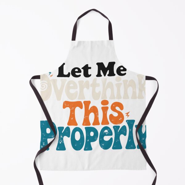 Item preview, Let Me Overthink This Properly Funny Quote Design designed and sold by KHCreative2025.
