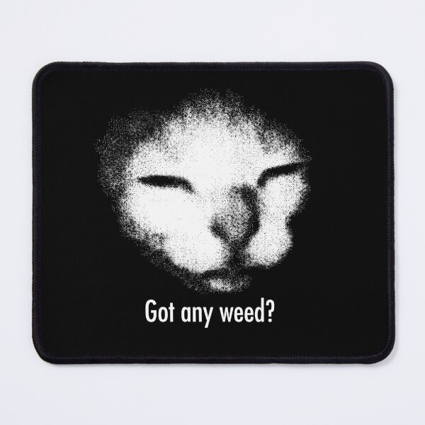 Item preview, Got any weed? designed and sold by Gamify Store.