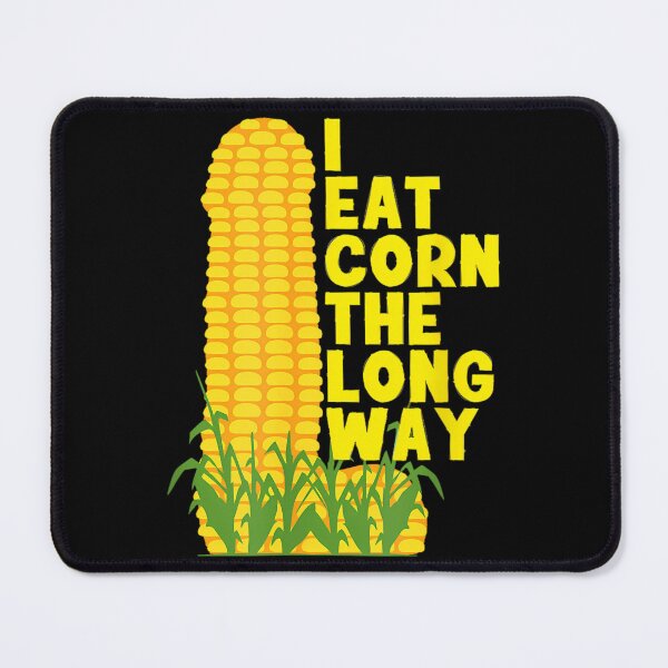 Item preview, I Eat Corn The Long Way designed and sold by harlotoreldela.
