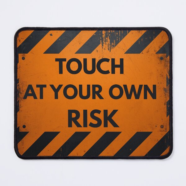 Item preview, Industrial Touch At Your Own Risk Funny Caution Sign designed and sold by Biedroneczka.