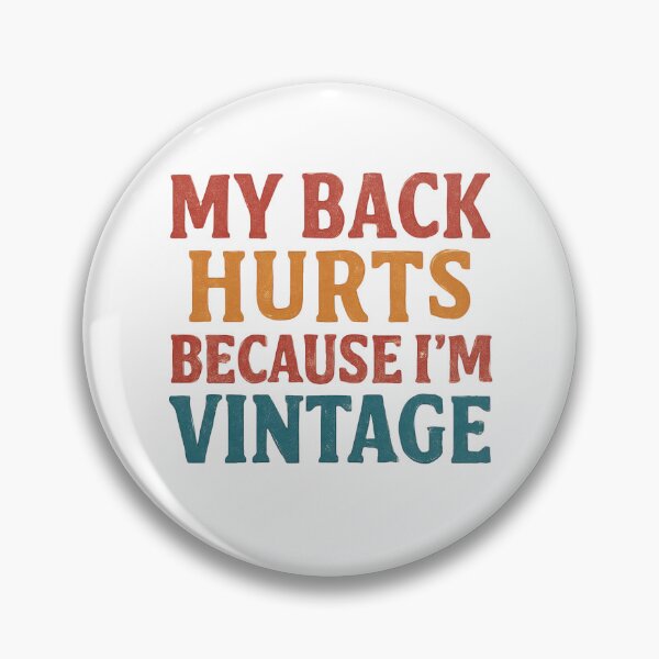 Item preview, My Back Hurts Because I'm Vintage – Funny Retro Quote Typography | Vintage Humor Design designed and sold by KAM-KAM-STORE.