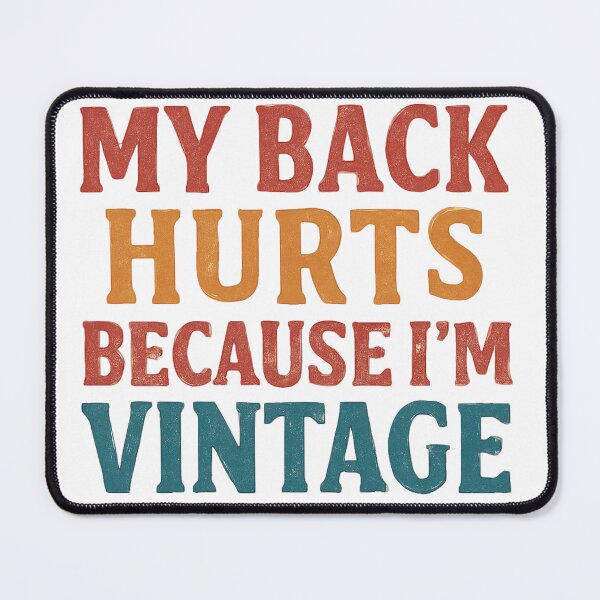 Item preview, My Back Hurts Because I'm Vintage – Funny Retro Quote Typography | Vintage Humor Design designed and sold by KAM-KAM-STORE.