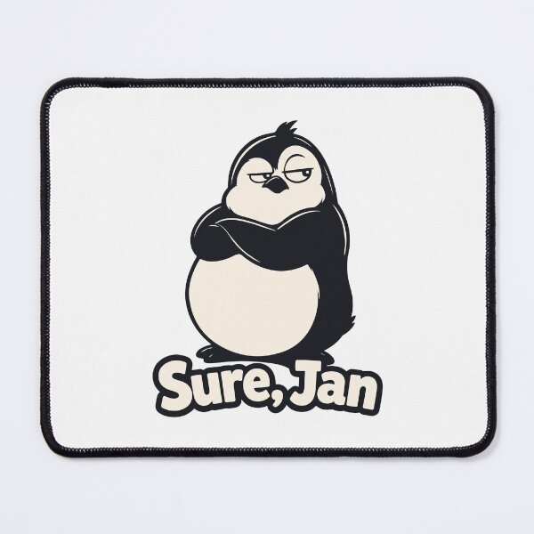 Item preview, Sure Jan Penguin. Funny Sarcastic Sassy Reaction Meme designed and sold by MalisoStickers.