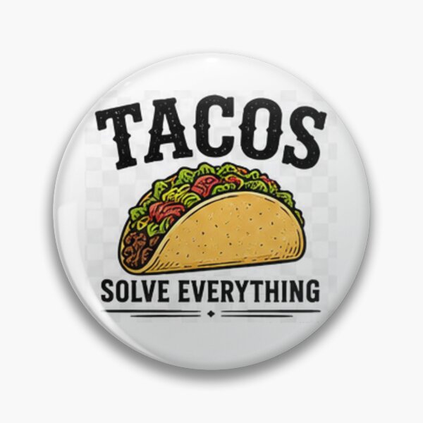 Item preview, Tacos Solve Everything designed and sold by ser-Ile.