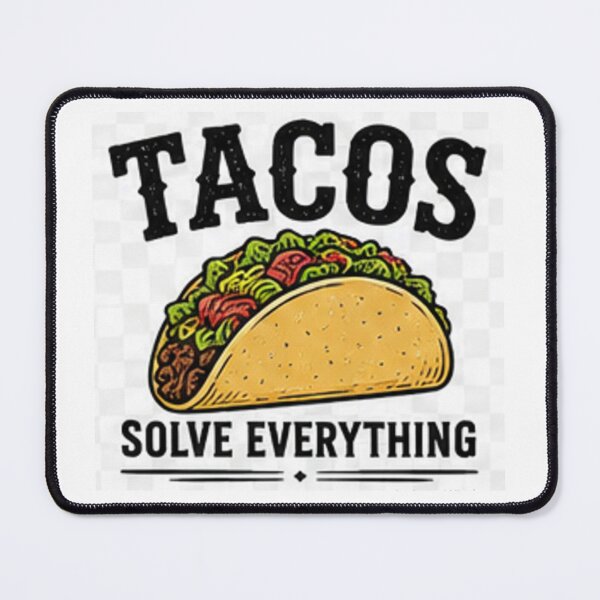 Item preview, Tacos Solve Everything designed and sold by ser-Ile.
