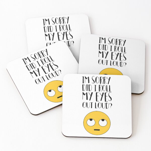Item preview, I'M Sorry Did I Just Roll My Eyes Out Loud designed and sold by harlotoreldela.