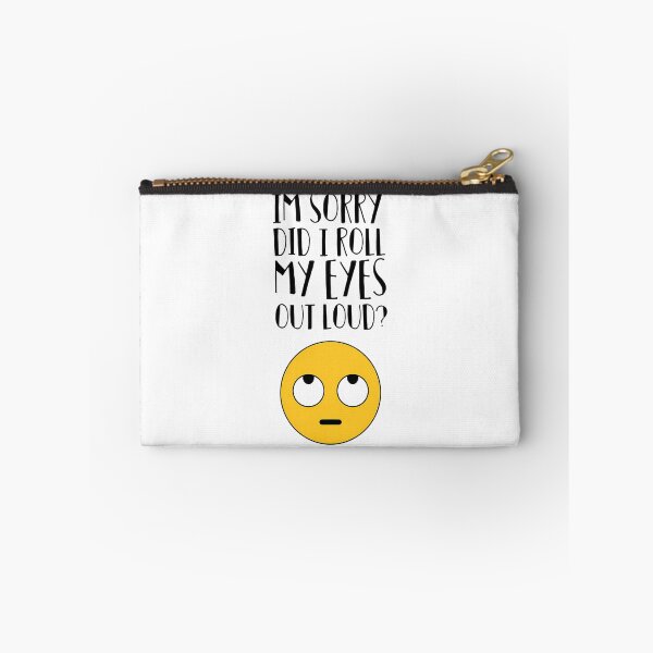 Item preview, I'M Sorry Did I Just Roll My Eyes Out Loud designed and sold by harlotoreldela.
