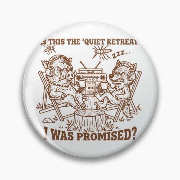 Item preview, Quiet Retreat I Was Promised Funny Brown Camp Wolf Boar designed and sold by The Bold Line Studio.