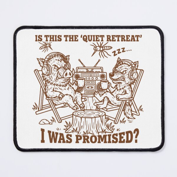 Item preview, Quiet Retreat I Was Promised Funny Brown Camp Wolf Boar designed and sold by The Bold Line Studio.