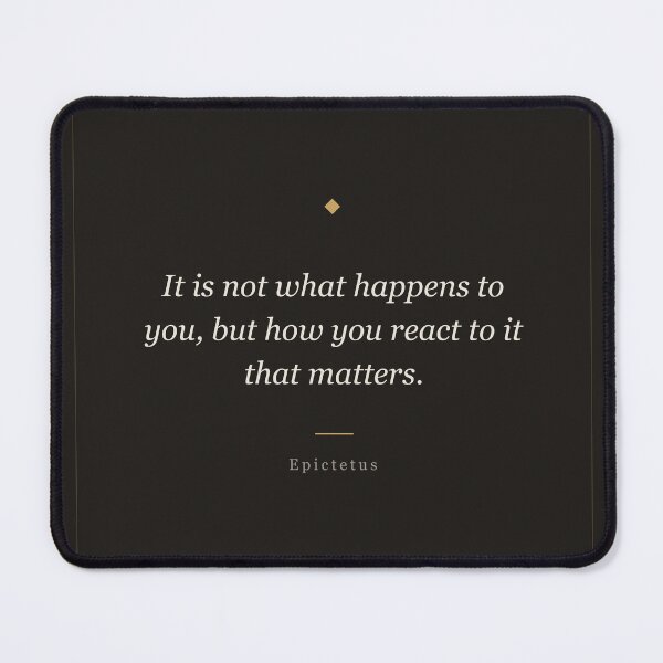 Item preview, Not What Happens But How You React - Epictetus Stoic Quote designed and sold by ochreink.