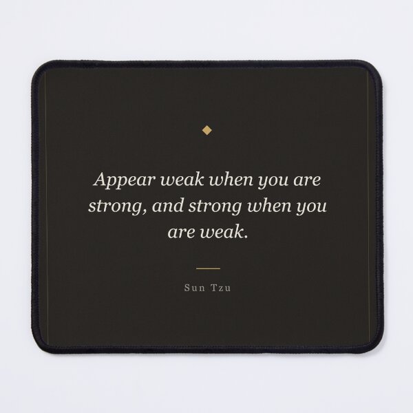 Item preview, Appear Weak When You Are Strong - Sun Tzu Art of War Quote designed and sold by ochreink.
