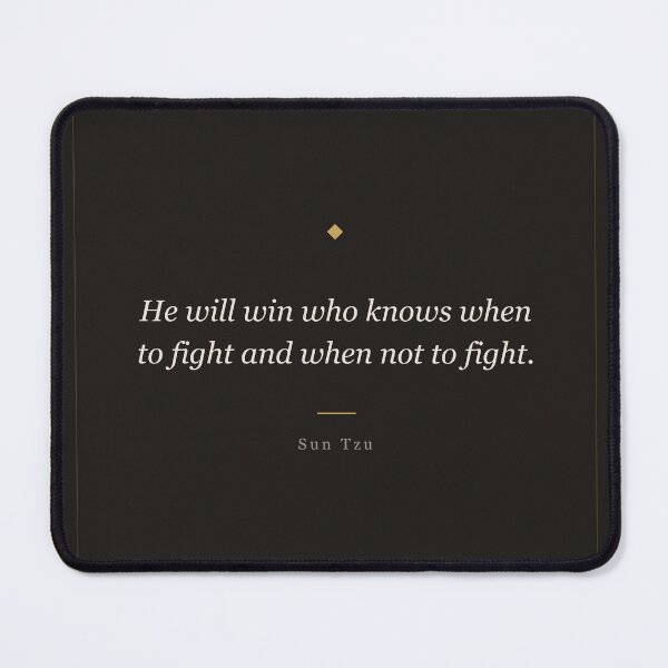 Item preview, He Will Win Who Knows When to Fight - Sun Tzu Art of War designed and sold by ochreink.