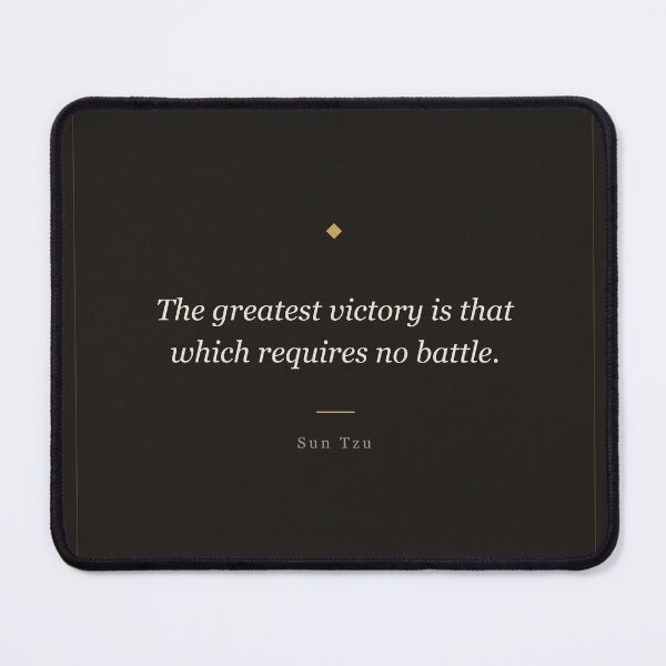 Item preview, The Greatest Victory Requires No Battle - Sun Tzu Quote designed and sold by ochreink.