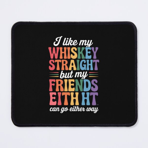 Item preview, I Like My Whiskey Straight Lesbian Gay Pride LGBT designed and sold by SapfireStuArt.