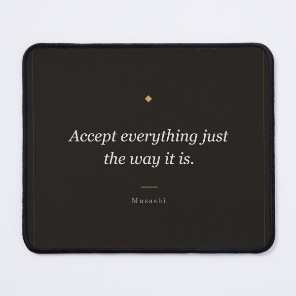 Item preview, Accept Everything Just the Way It Is - Musashi Quote designed and sold by ochreink.