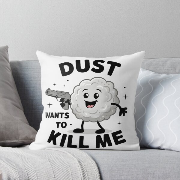 Item preview, Dust wants to kill me - Dust allergy awareness designed and sold by BobaTeeStore.