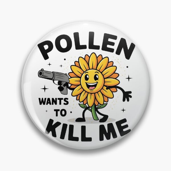 Item preview, Pollen wants to kill me - Pollen allergy awareness designed and sold by BobaTeeStore.