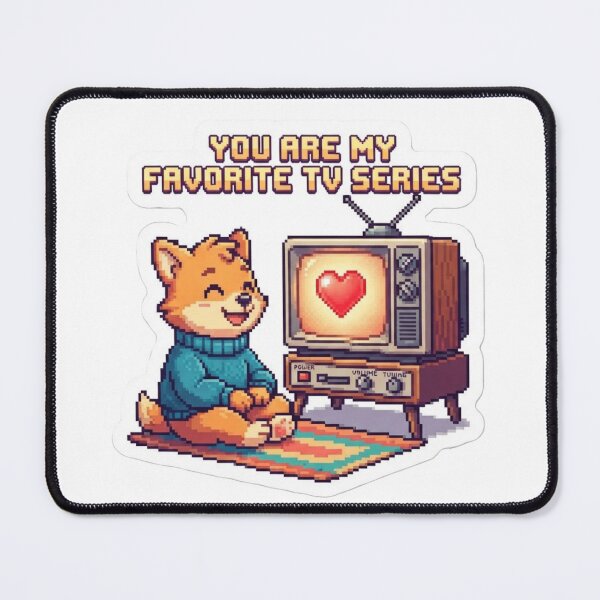 Item preview, You Are My Favorite TV Series Sticker designed and sold by Imaginarium of Chaos falcon88 .