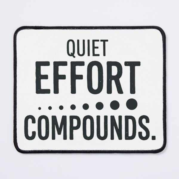 Item preview, Quiet Effort Compounds Motivational Typography designed and sold by Aureva Arts Shop.