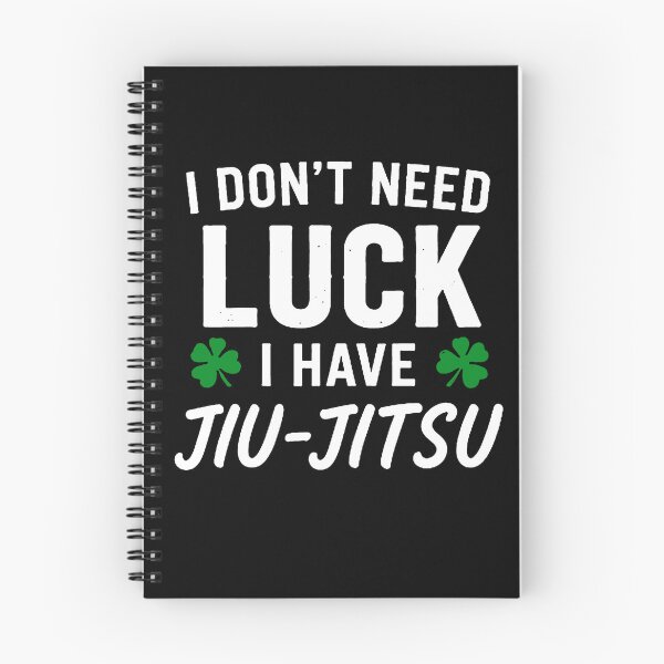 Item preview, I DON'T NEED LUCK, I HAVE BJJ | Funny Brazilian Jiu-Jitsu Quote designed and sold by TheEP.