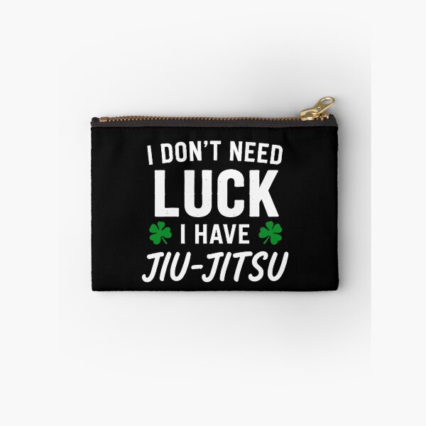 Item preview, I DON'T NEED LUCK, I HAVE BJJ | Funny Brazilian Jiu-Jitsu Quote designed and sold by TheEP.