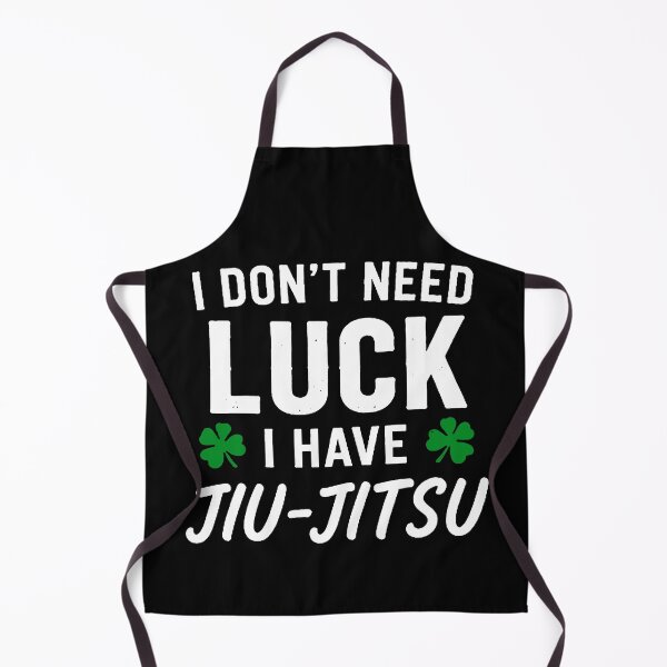 Item preview, I DON'T NEED LUCK, I HAVE BJJ | Funny Brazilian Jiu-Jitsu Quote designed and sold by TheEP.