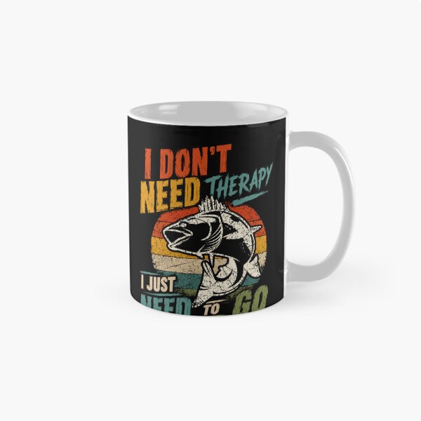 Item preview, I Don't Need Therapy I Just Need To Go Fishing Angler Fisherman Enthusiast designed and sold by SkeletonsDanger.