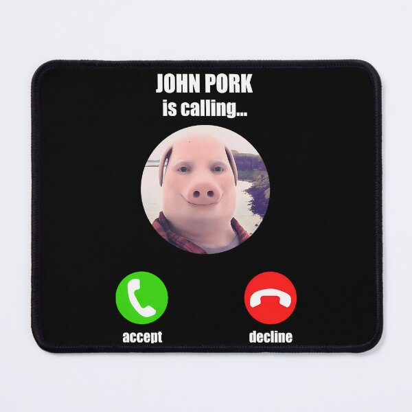 Item preview, John Pork Is Calling Funny Meme designed and sold by pinosaleana.