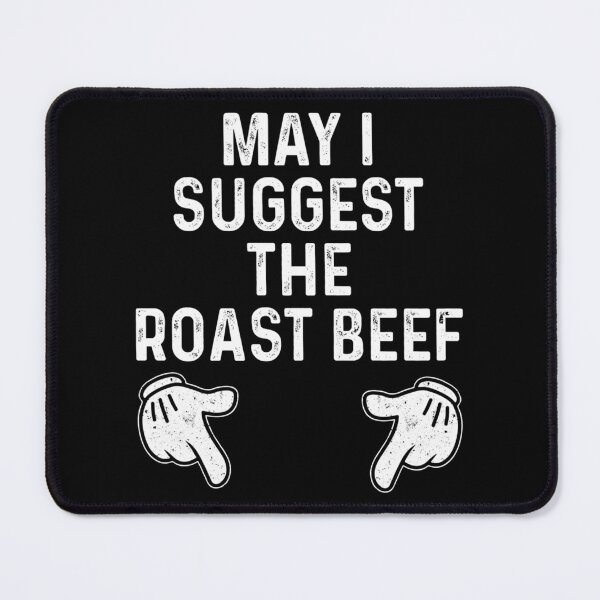 Item preview, May I Suggest The Roast Beef designed and sold by pinosaleana.