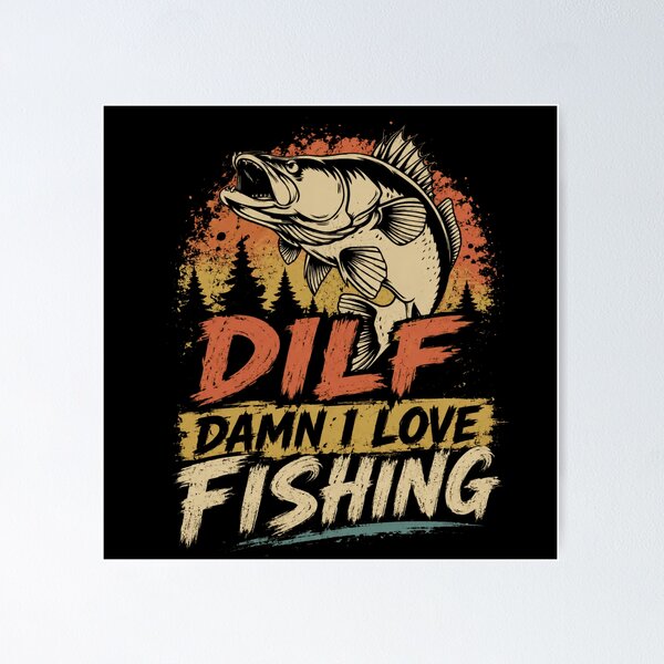 Item preview, DILF Damn I Love Fishing Fisherman Dad Humor Angler designed and sold by SkeletonsDanger.