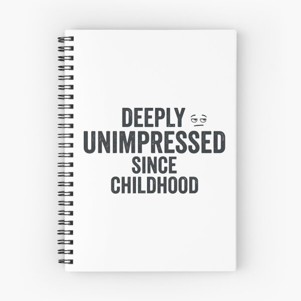 Item preview, Deeply Unimpressed Since Childhood Funny Quote designed and sold by Aureva Arts Shop.